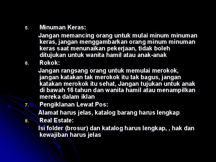 5. 6. 7. 8. Minuman Keras: Jangan memancing orang untuk mulai minuman keras, jangan