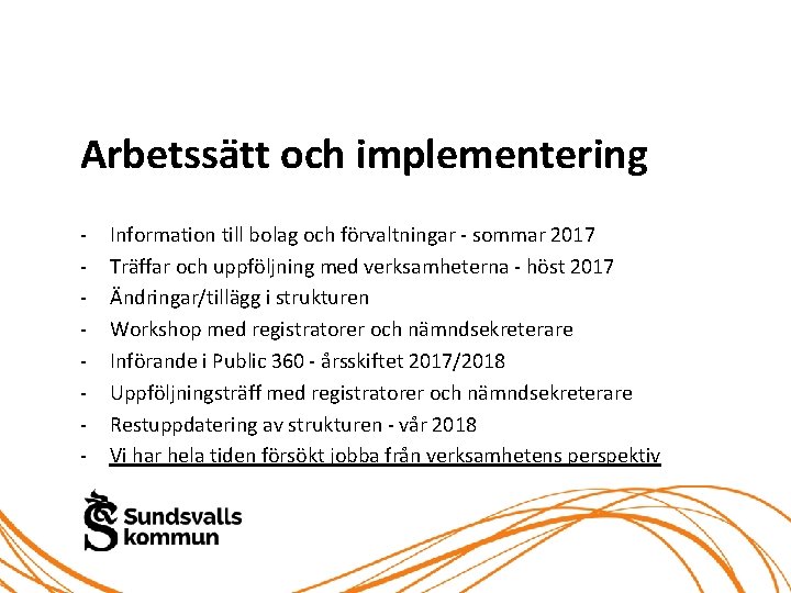 Arbetssätt och implementering - Information till bolag och förvaltningar - sommar 2017 Träffar och