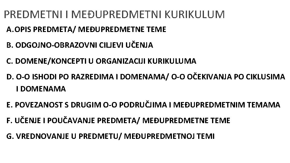 PREDMETNI I MEĐUPREDMETNI KURIKULUM A. OPIS PREDMETA/ MEĐUPREDMETNE TEME B. ODGOJNO-OBRAZOVNI CILJEVI UČENJA C.