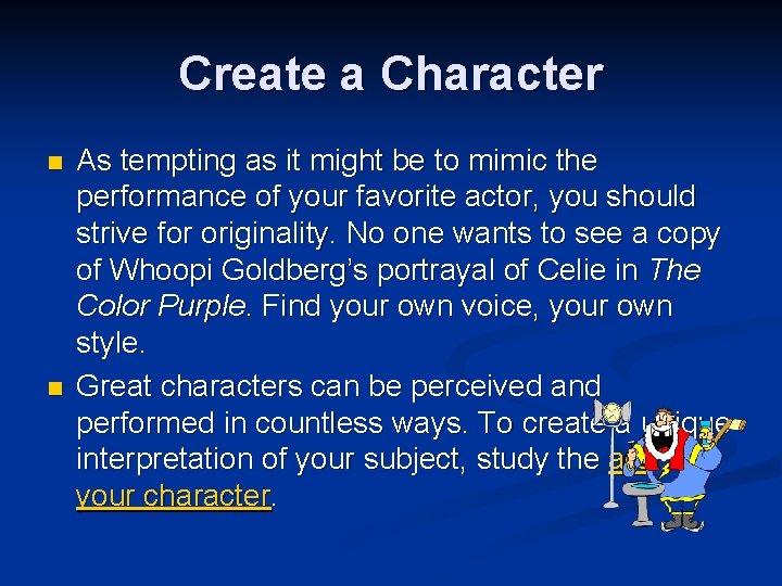 Create a Character n n As tempting as it might be to mimic the