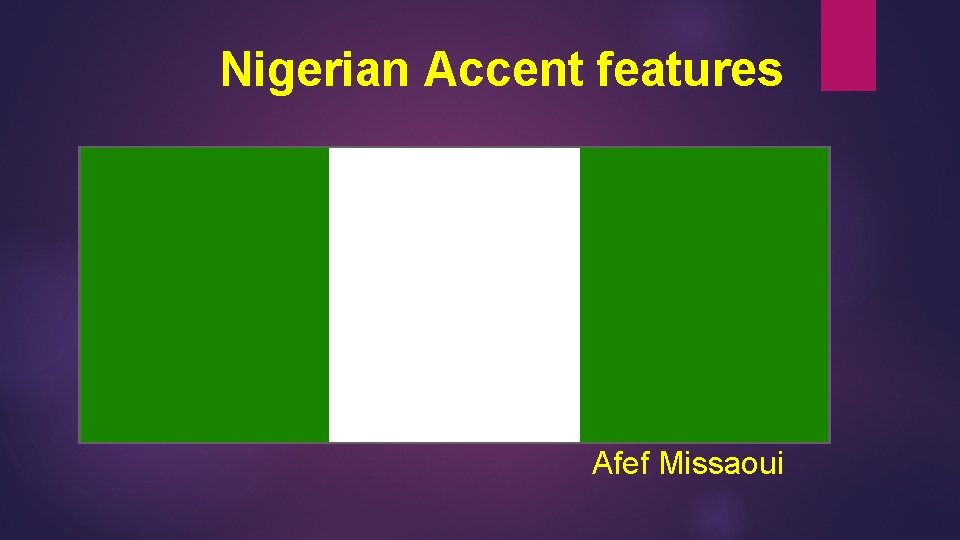 Nigerian Accent features Afef Missaoui 