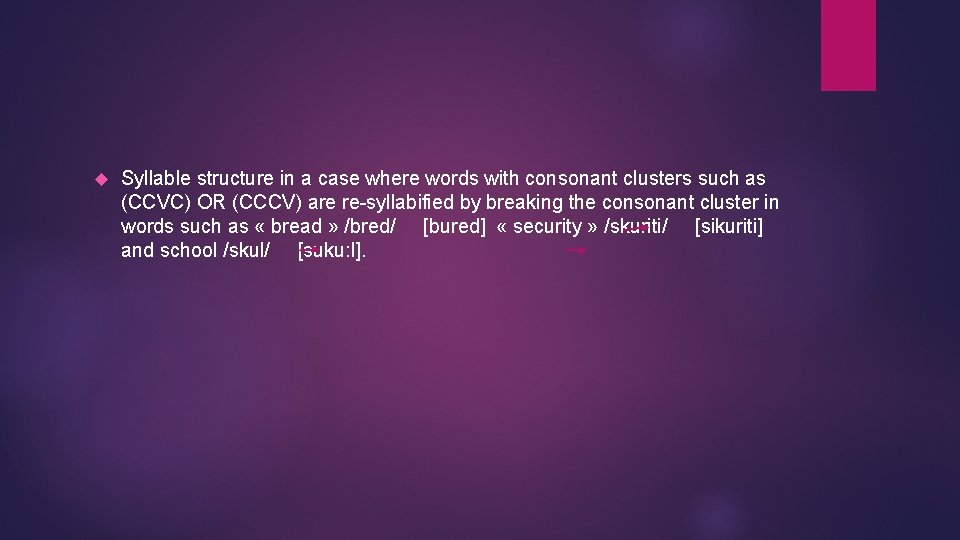  Syllable structure in a case where words with consonant clusters such as (CCVC)