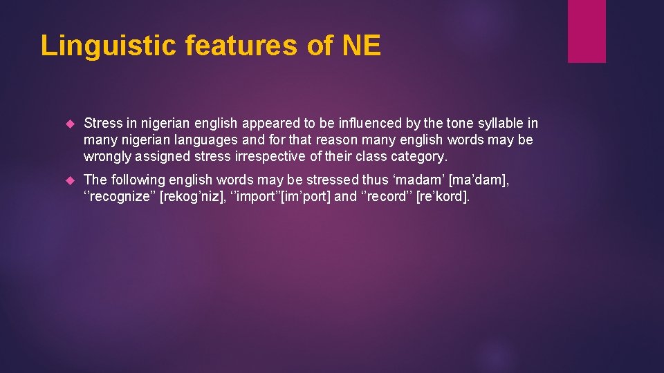 Linguistic features of NE Stress in nigerian english appeared to be influenced by the