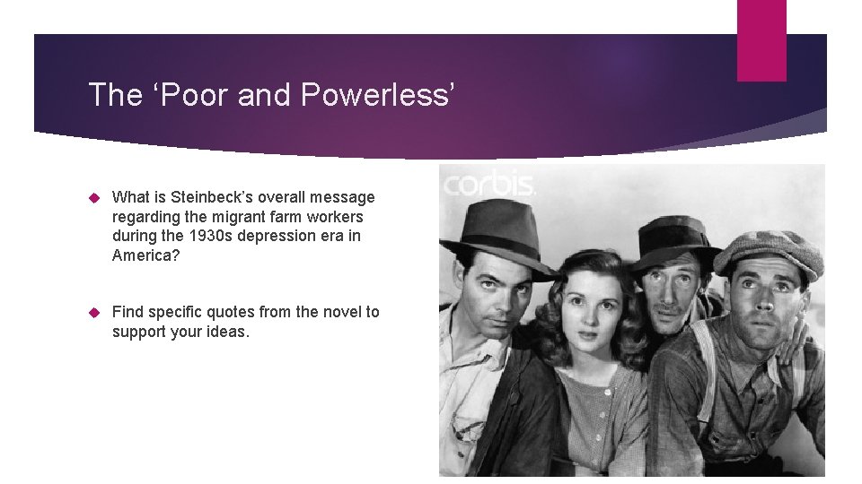 The ‘Poor and Powerless’ What is Steinbeck’s overall message regarding the migrant farm workers