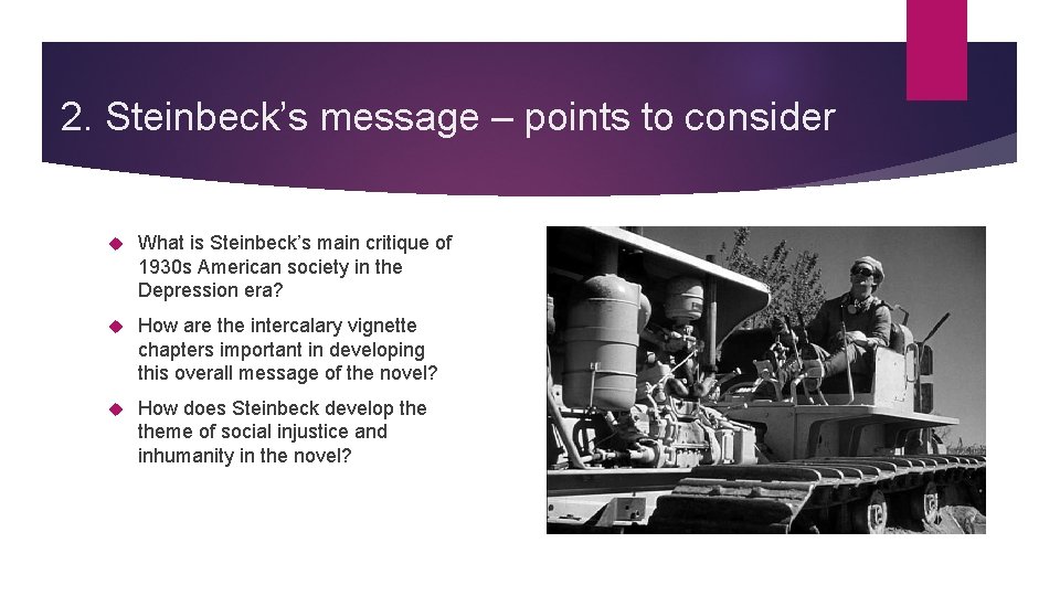 2. Steinbeck’s message – points to consider What is Steinbeck’s main critique of 1930