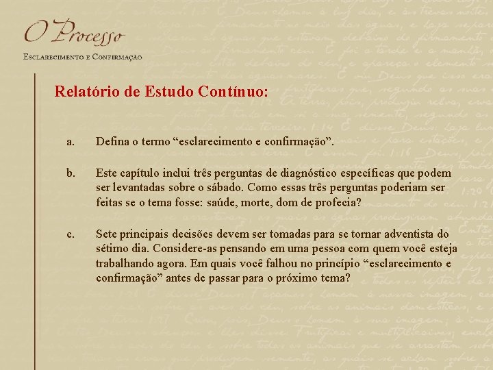 Relatório de Estudo Contínuo: a. Defina o termo “esclarecimento e confirmação”. b. Este capítulo