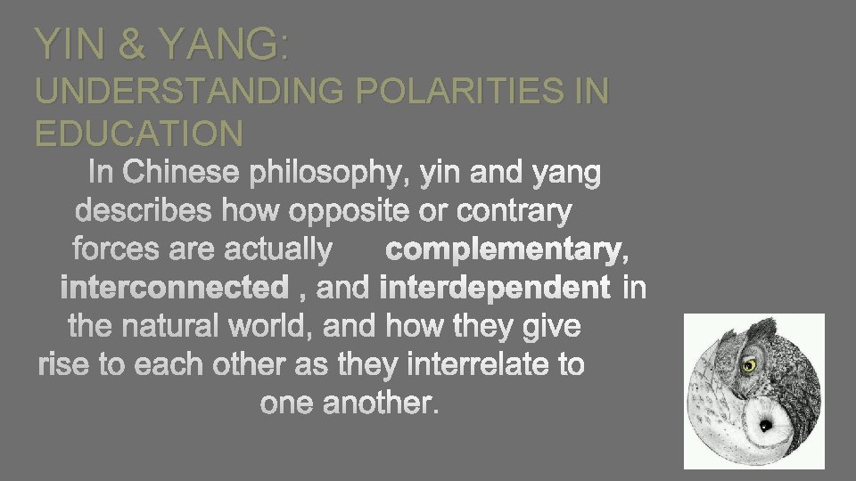 YIN & YANG: UNDERSTANDING POLARITIES IN EDUCATION 