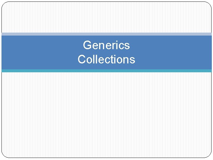 Generics Collections 