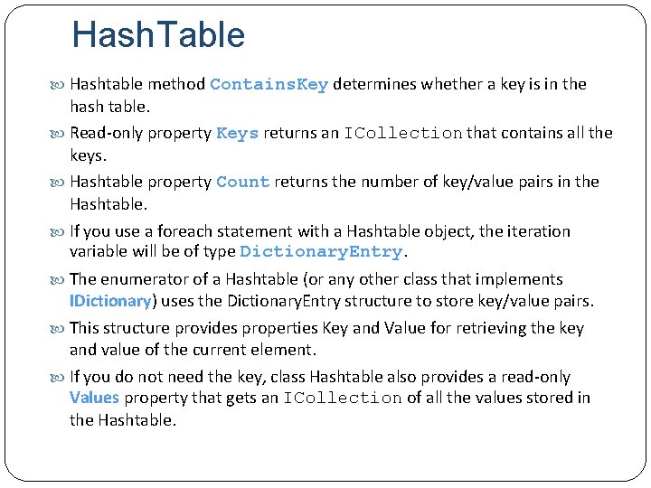 Hash. Table Hashtable method Contains. Key determines whether a key is in the hash