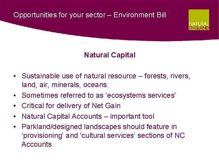 Opportunities for your sector – Environment Bill Natural Capital • Sustainable use of natural