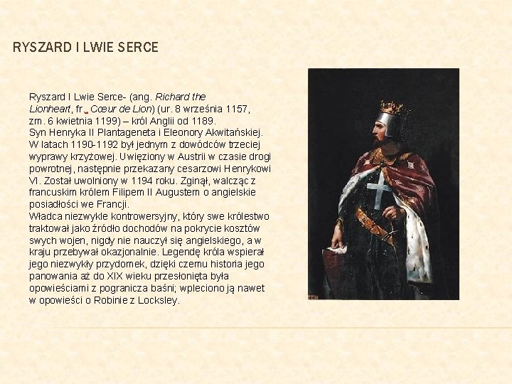 RYSZARD I LWIE SERCE Ryszard I Lwie Serce- (ang. Richard the Lionheart, fr. .
