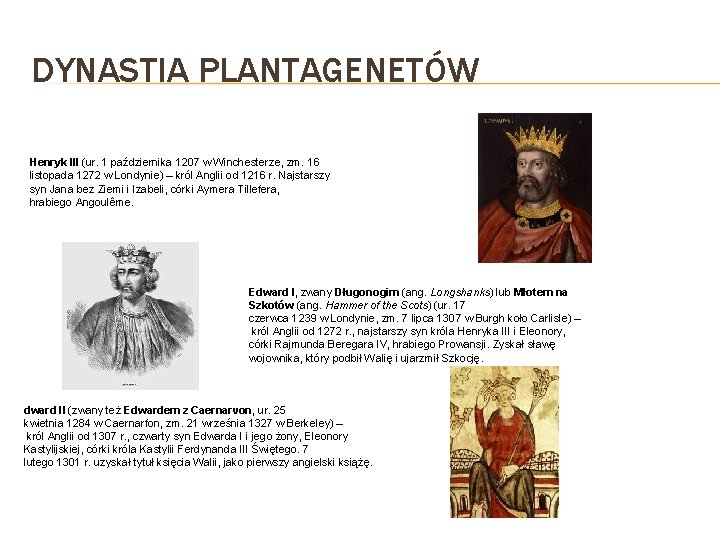 DYNASTIA PLANTAGENETÓW Henryk III (ur. 1 października 1207 w Winchesterze, zm. 16 listopada 1272