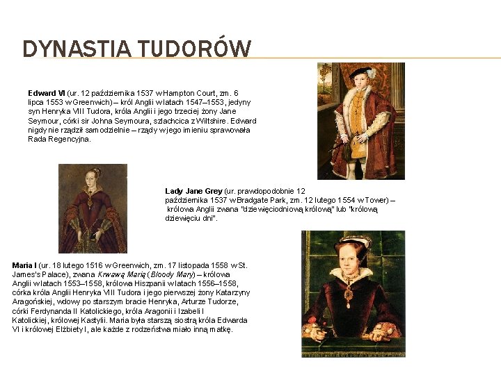 DYNASTIA TUDORÓW Edward VI (ur. 12 października 1537 w Hampton Court, zm. 6 lipca