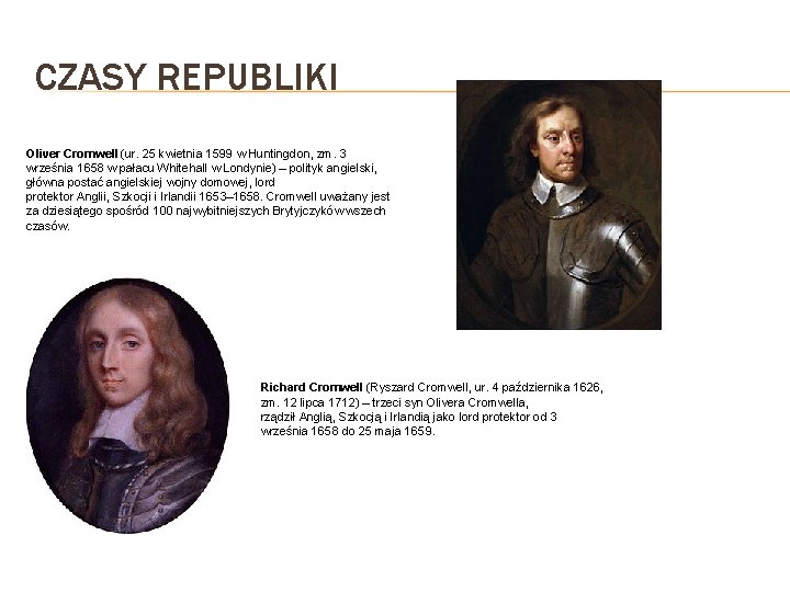 CZASY REPUBLIKI Oliver Cromwell (ur. 25 kwietnia 1599 w Huntingdon, zm. 3 września 1658