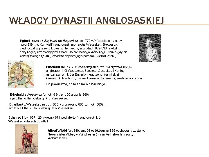 WŁADCY DYNASTII ANGLOSASKIEJ Egbert (również Ecgbehrt lub Ecgbert, ur. ok. 770 w Wesseksie -