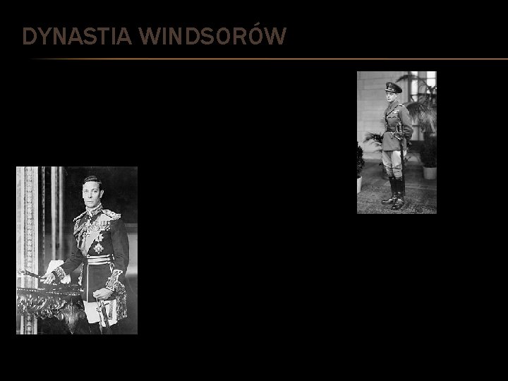 DYNASTIA WINDSORÓW Edward VIII – Edward Albert Christian George Andrew Patrick David (ur. 23