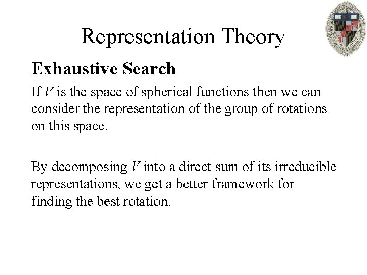 Representation Theory Exhaustive Search If V is the space of spherical functions then we