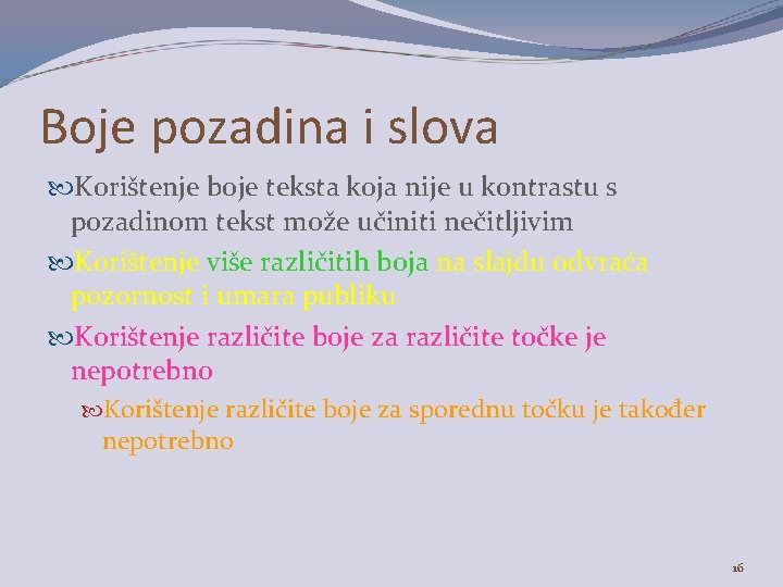 Boje pozadina i slova Korištenje boje teksta koja nije u kontrastu s pozadinom tekst