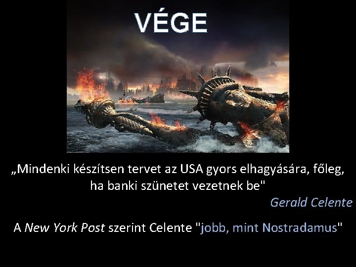 VÉGE „Mindenki készítsen tervet az USA gyors elhagyására, főleg, ha banki szünetet vezetnek be"