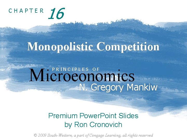 CHAPTER 16 Monopolistic Competition Microeonomics PRINCIPLES OF N. Gregory Mankiw Premium Power. Point Slides