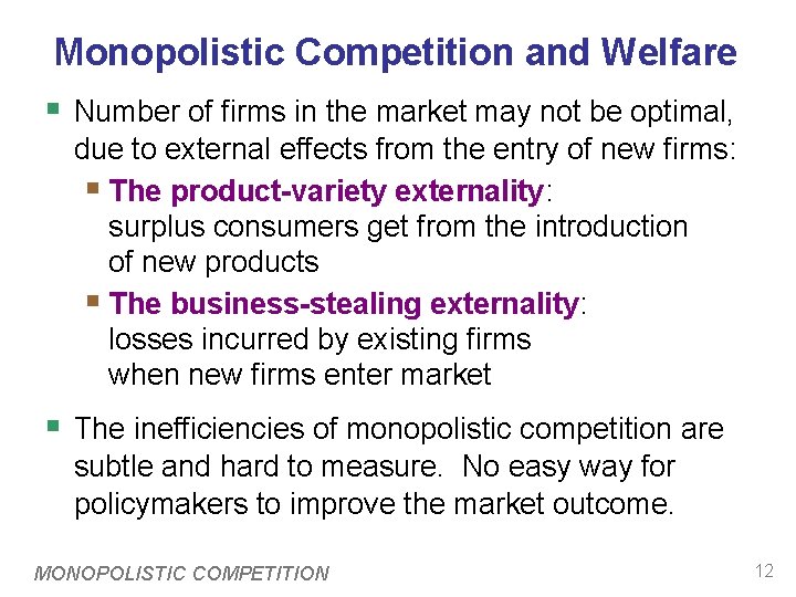 Monopolistic Competition and Welfare § Number of firms in the market may not be