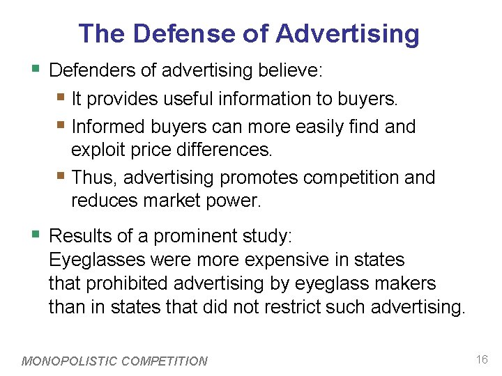 The Defense of Advertising § Defenders of advertising believe: § It provides useful information