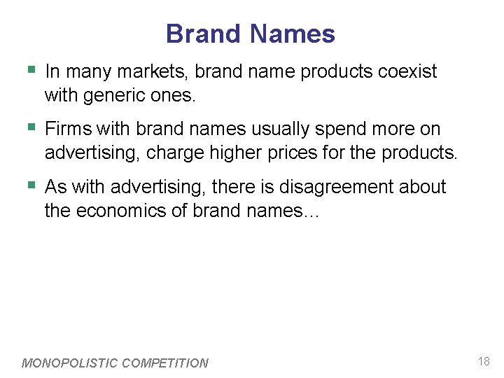 Brand Names § In many markets, brand name products coexist with generic ones. §