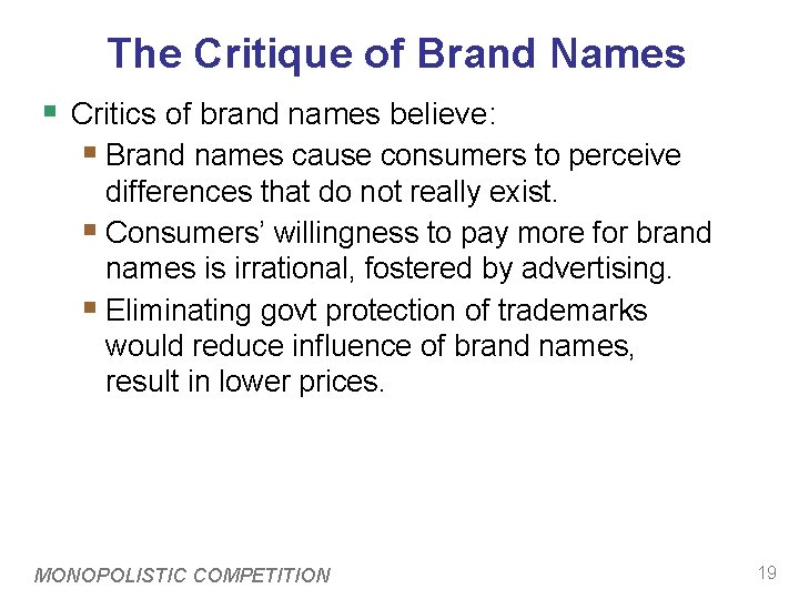 The Critique of Brand Names § Critics of brand names believe: § Brand names