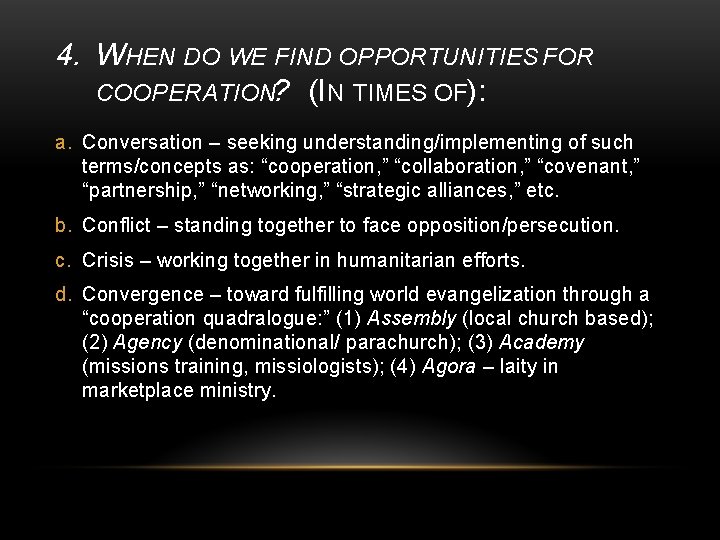 4. WHEN DO WE FIND OPPORTUNITIES FOR COOPERATION? (IN TIMES OF): a. Conversation –