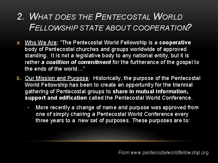 2. WHAT DOES THE PENTECOSTAL WORLD FELLOWSHIP STATE ABOUT COOPERATION? a. Who We Are: