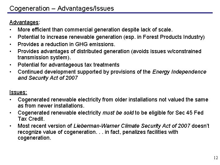 Cogeneration – Advantages/Issues Advantages: • More efficient than commercial generation despite lack of scale.