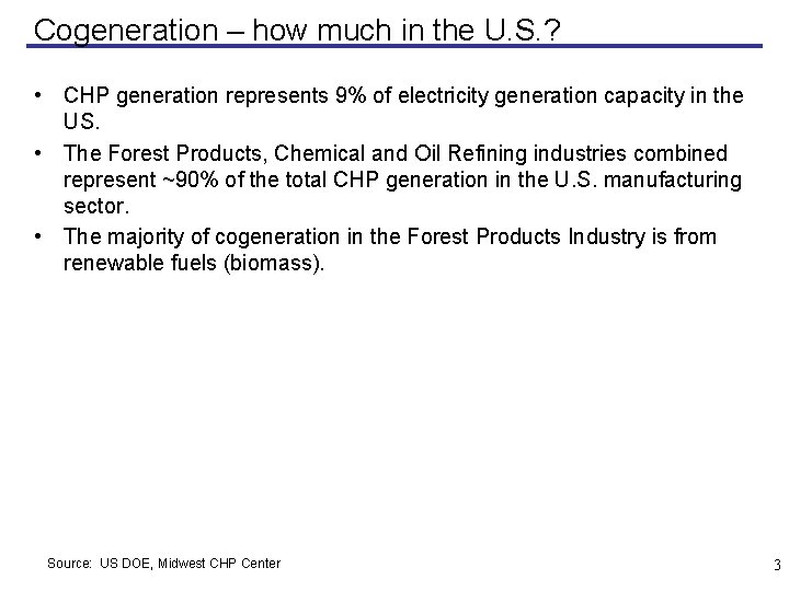 Cogeneration – how much in the U. S. ? • CHP generation represents 9%