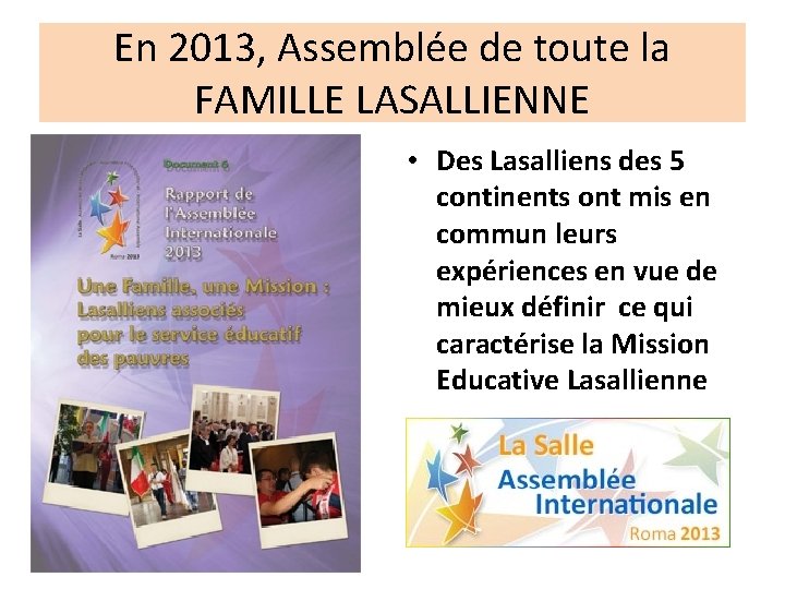 En 2013, Assemblée de toute la FAMILLE LASALLIENNE • Des Lasalliens des 5 continents
