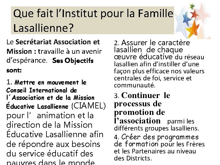 Que fait l’Institut pour la Famille Lasallienne? Le Secrétariat Association et Mission : travaille