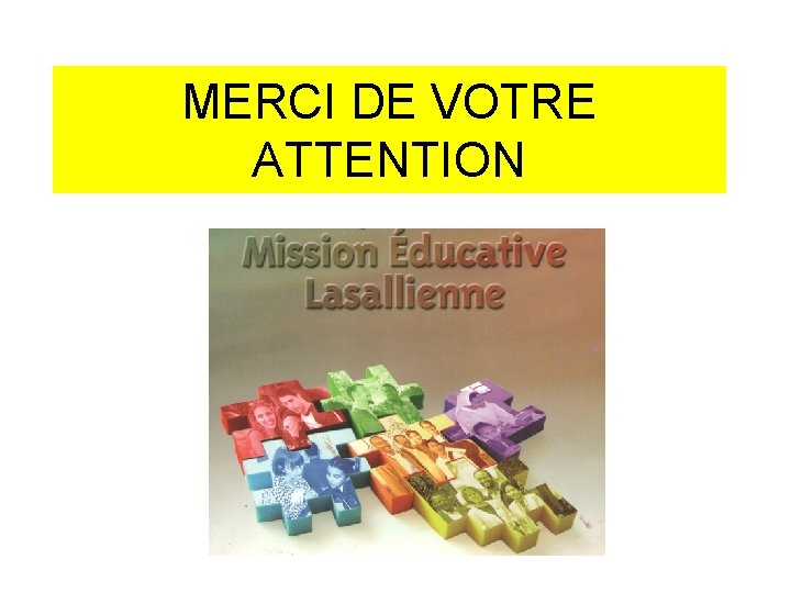 MERCI DE VOTRE ATTENTION 