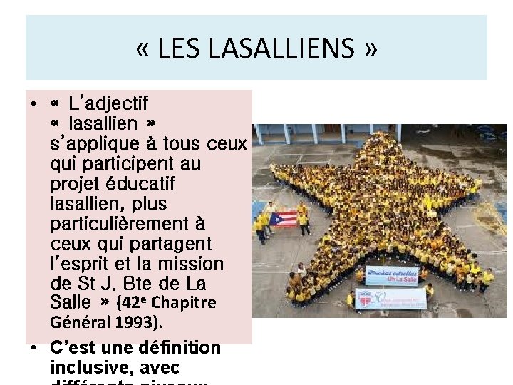  « LES LASALLIENS » • « L’adjectif « lasallien » s’applique à tous