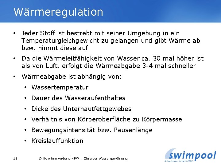 Wärmeregulation • Jeder Stoff ist bestrebt mit seiner Umgebung in ein Temperaturgleichgewicht zu gelangen