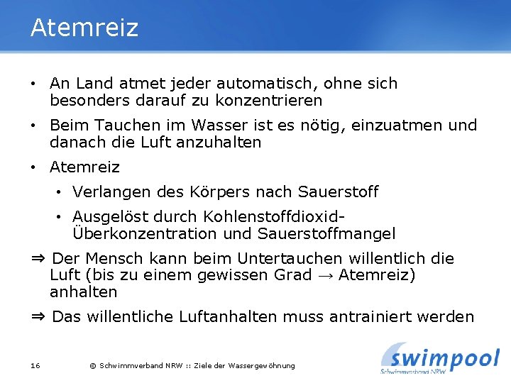 Atemreiz • An Land atmet jeder automatisch, ohne sich besonders darauf zu konzentrieren •