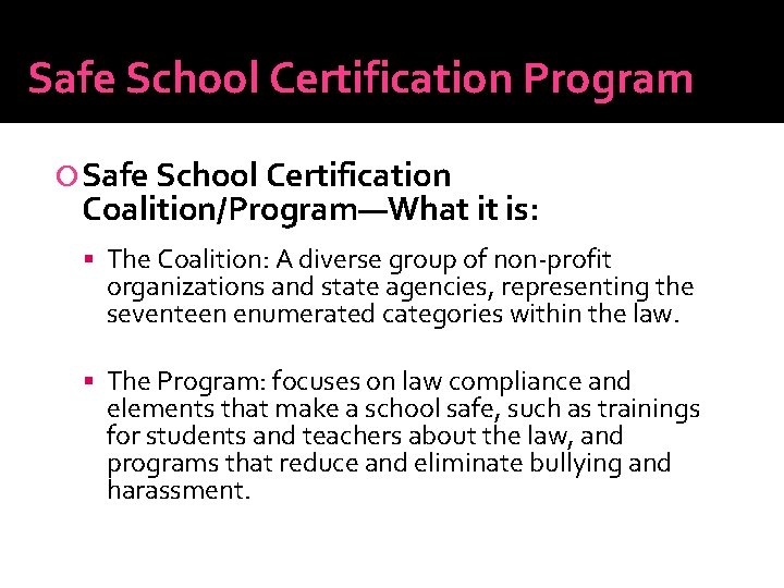 Safe School Certification Program Safe School Certification Coalition/Program—What it is: The Coalition: A diverse