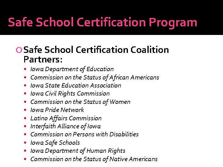 Safe School Certification Program Safe School Certification Coalition Partners: Iowa Department of Education Commission