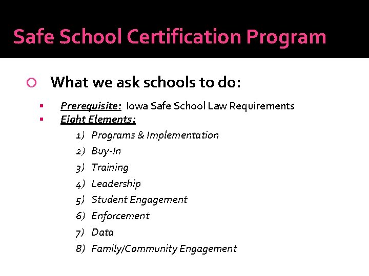 Safe School Certification Program What we ask schools to do: Prerequisite: Iowa Safe School