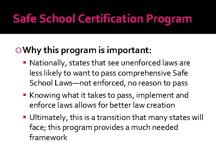 Safe School Certification Program Why this program is important: Nationally, states that see unenforced