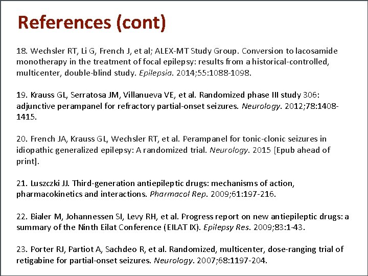References (cont) 18. Wechsler RT, Li G, French J, et al; ALEX-MT Study Group.