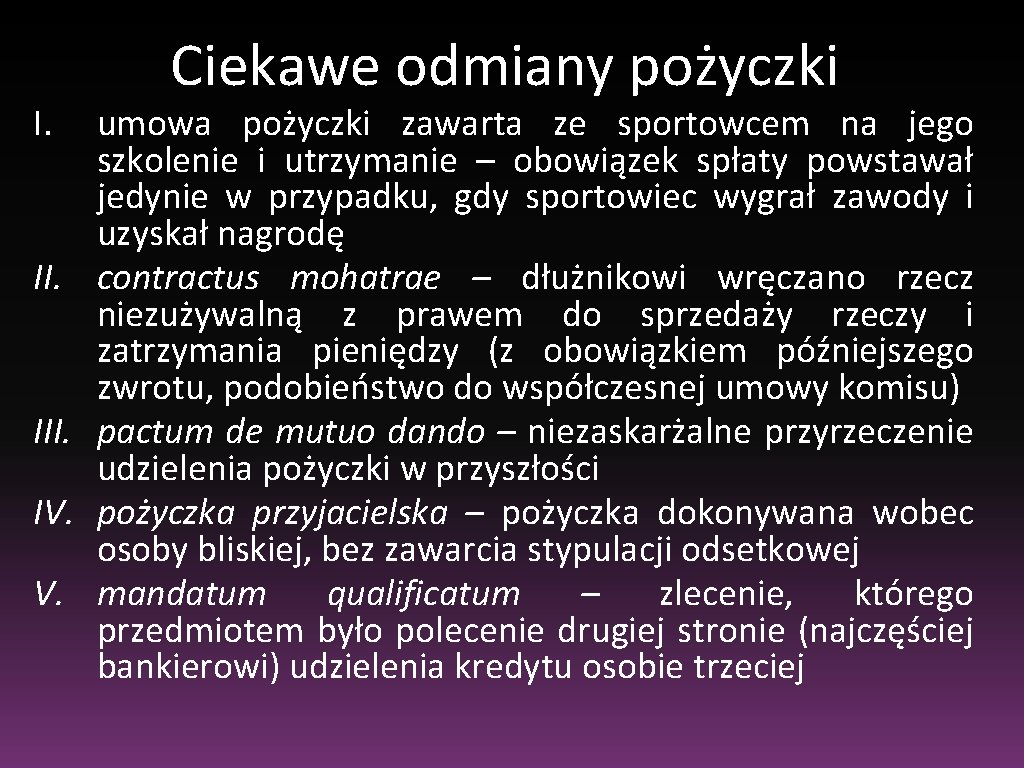 I. III. IV. V. Ciekawe odmiany pożyczki umowa pożyczki zawarta ze sportowcem na jego