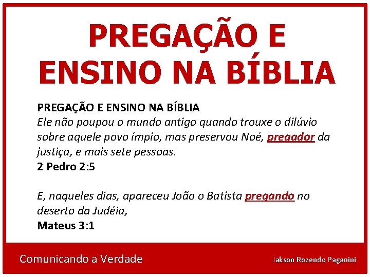 PREGAÇÃO E ENSINO NA BÍBLIA Ele não poupou o mundo antigo quando trouxe o