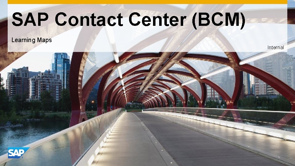 SAP Contact Center (BCM) Learning Maps Internal nly with o e d li s