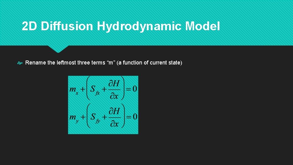 2 D Diffusion Hydrodynamic Model Rename the leftmost three terms “m” (a function of