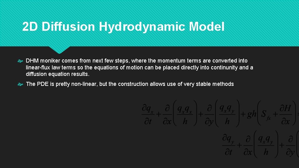 2 D Diffusion Hydrodynamic Model DHM moniker comes from next few steps, where the