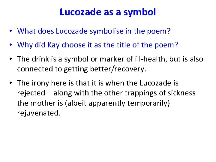 Lucozade as a symbol • What does Lucozade symbolise in the poem? • Why