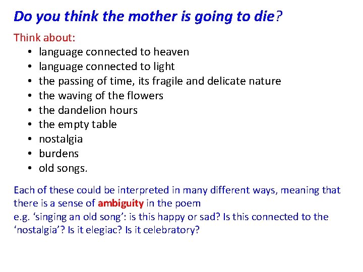 Do you think the mother is going to die? Think about: • language connected